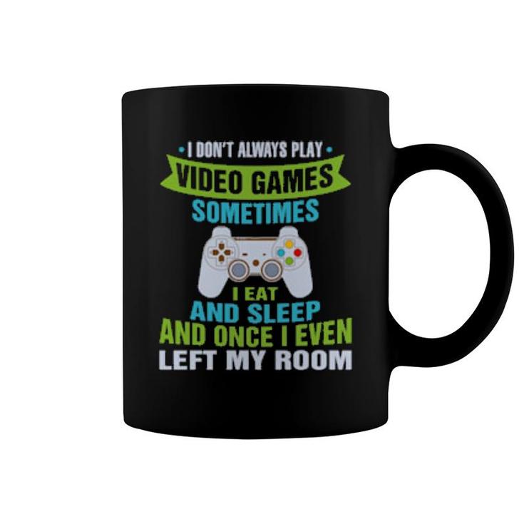 I Don't Always Play Video Games Cute Gamer Boysns  Coffee Mug