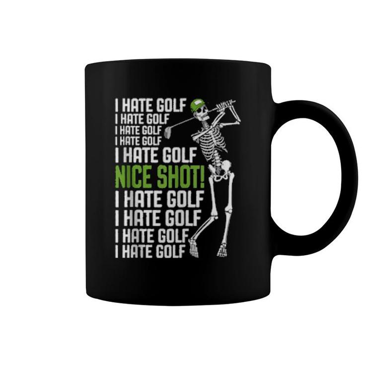 I Hate Golf Nice Shot Golfing Skeleton Golfer Quote  Coffee Mug