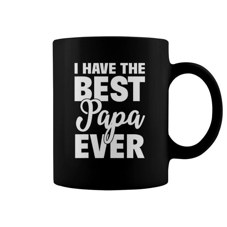 I Have The Best Papa Ever Funny Daughter Son Gift Coffee Mug