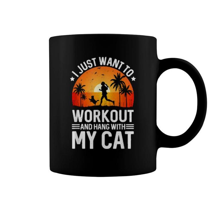 I Just Wanna Workout And Hang With My Cat Cats  Coffee Mug