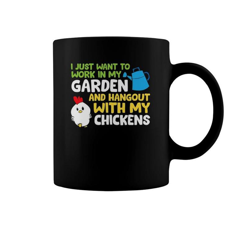 I Just Want To Work In Garden And Hangout With My Chickens Coffee Mug