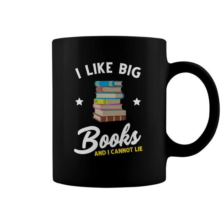 I Like Big Books And I Cannot Lie Booklover Reading Bookworm Coffee Mug