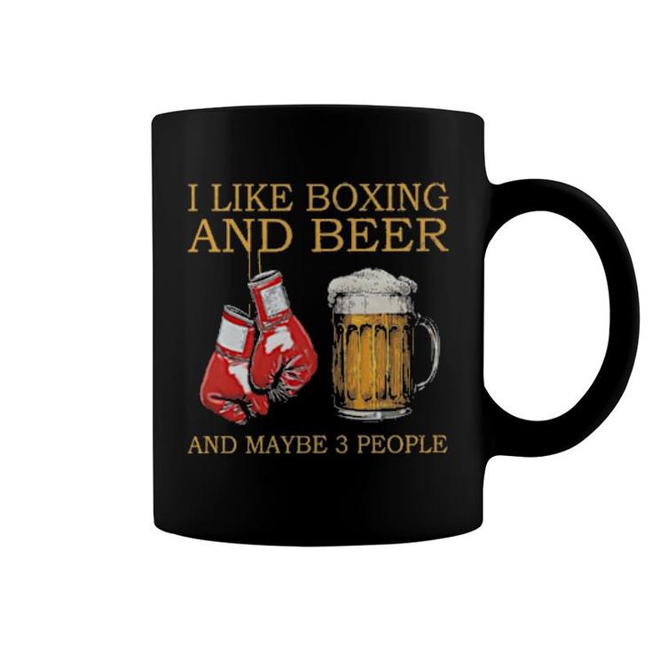 I Like Boxing And Beer Maybe 3 People Coffee Mug