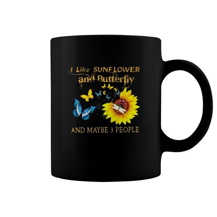 I Like Sunflower And Butterfly And Maybe 3 People Coffee Mug