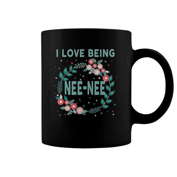 I Love Being Nee-Nee Grandmother Coffee Mug