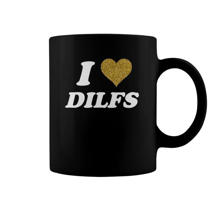 I Love Heart Dilfs Funny I Heart Love Dads Coffee Mug