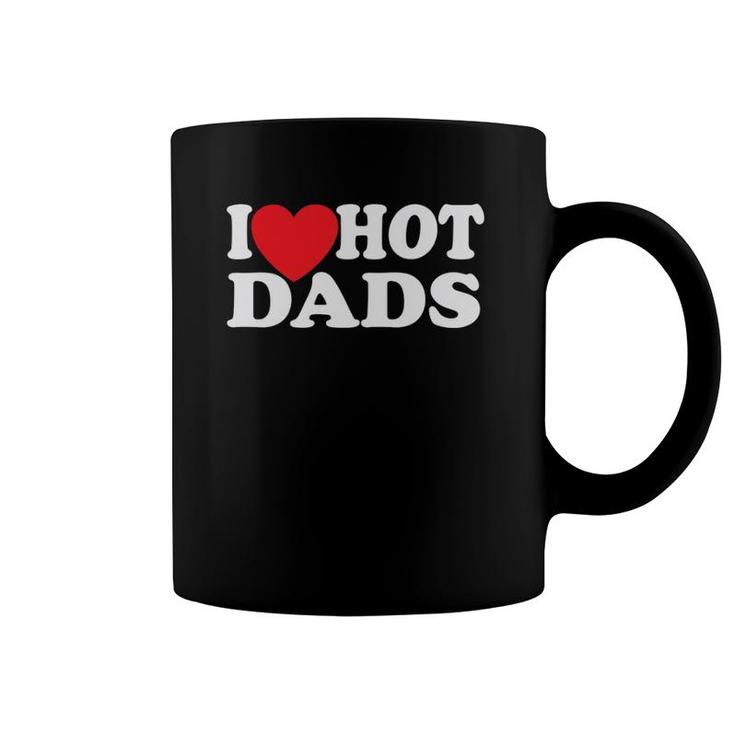 I Love Hot Dads  Red Heart Coffee Mug