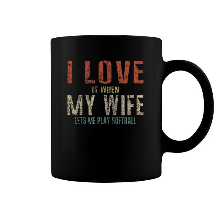 I Love It When My Wife Lets Me Play Softball Funny Retro Coffee Mug