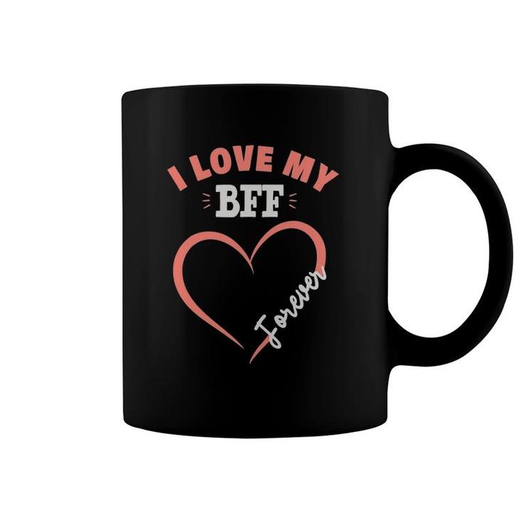 I Love My Bff Forever Bestfriends Coffee Mug
