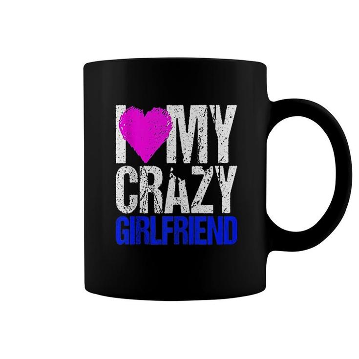 I Love My Crazy Girlfriend Coffee Mug