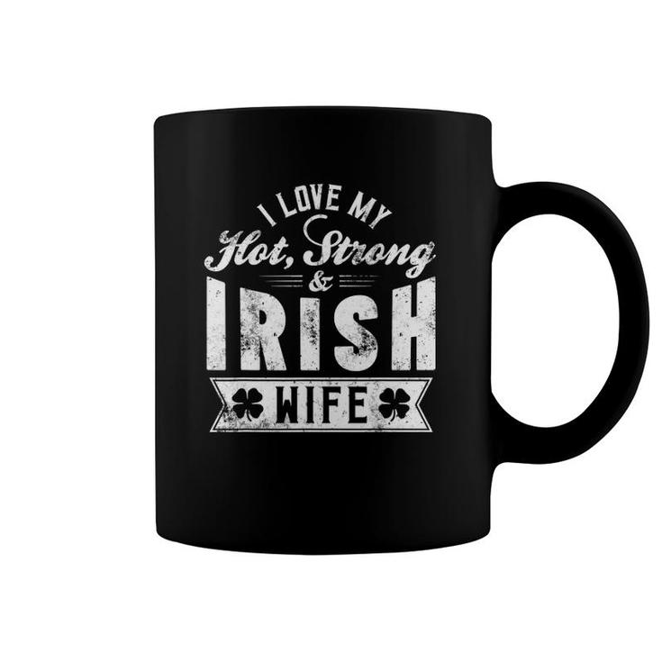 I Love My Hot Strong Irish Wife St Patrick's Day Coffee Mug