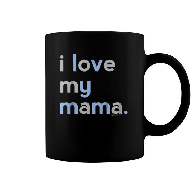 I Love My Mama  Mom Boys Mother's Day Gifts Ideas Coffee Mug