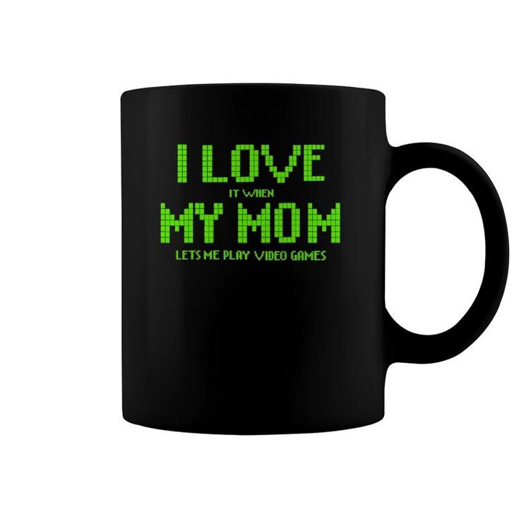 I Love My Mom Funny Sarcastic Video Games Gift Tee Coffee Mug