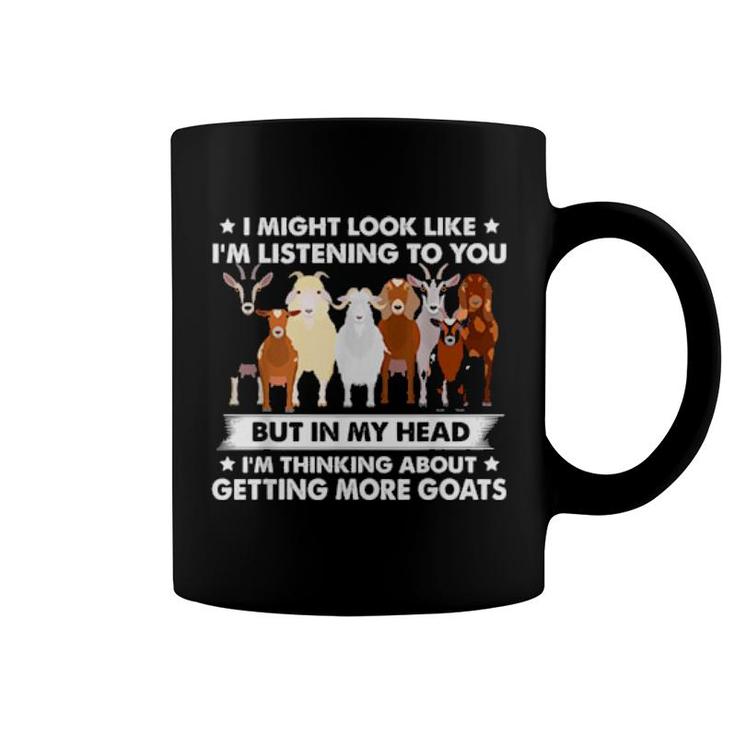 I Might Look Like I'm Listening To You Goatss Farmers  Coffee Mug