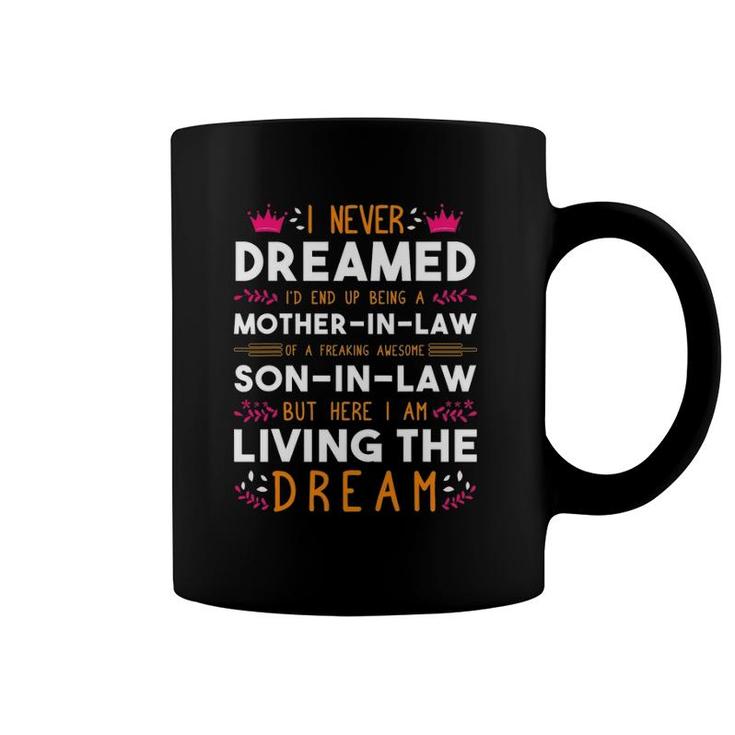 I Never Dreamed I Would Be Super Cool Mother-In-Law Rockin' Coffee Mug
