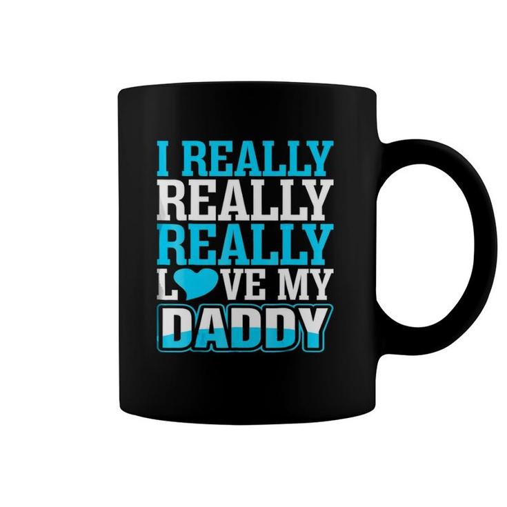 I Really Love My Daddy Coffee Mug