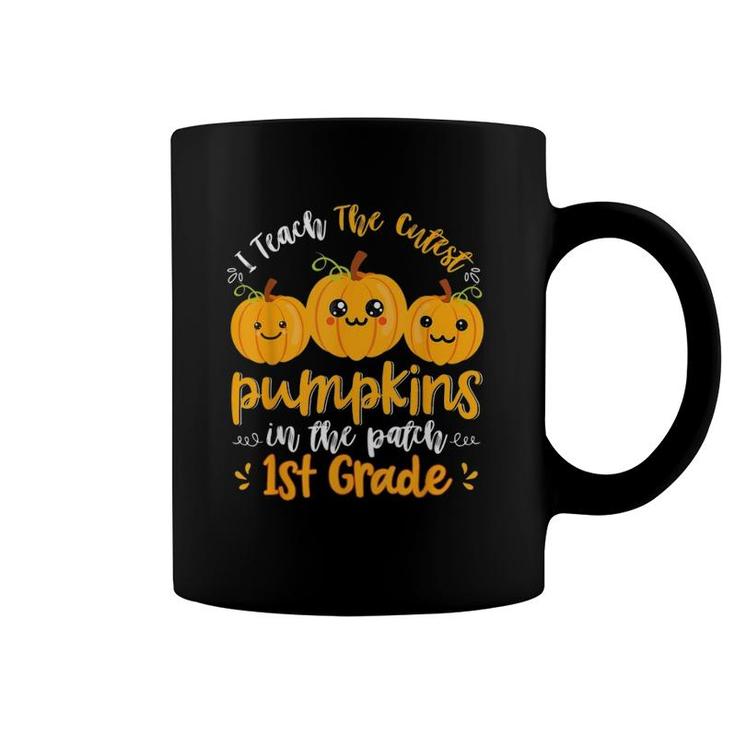 I Teach The Cutest Pumpkins In The Patch 1St Grade Teacher Coffee Mug