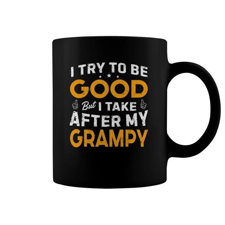 I Try To Be Good But I Take After My Grampy Father Day Dad Coffee Mug