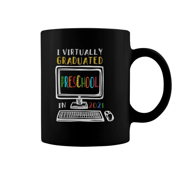 I Virtually Graduated Preschool Class 2021 Graduation Coffee Mug