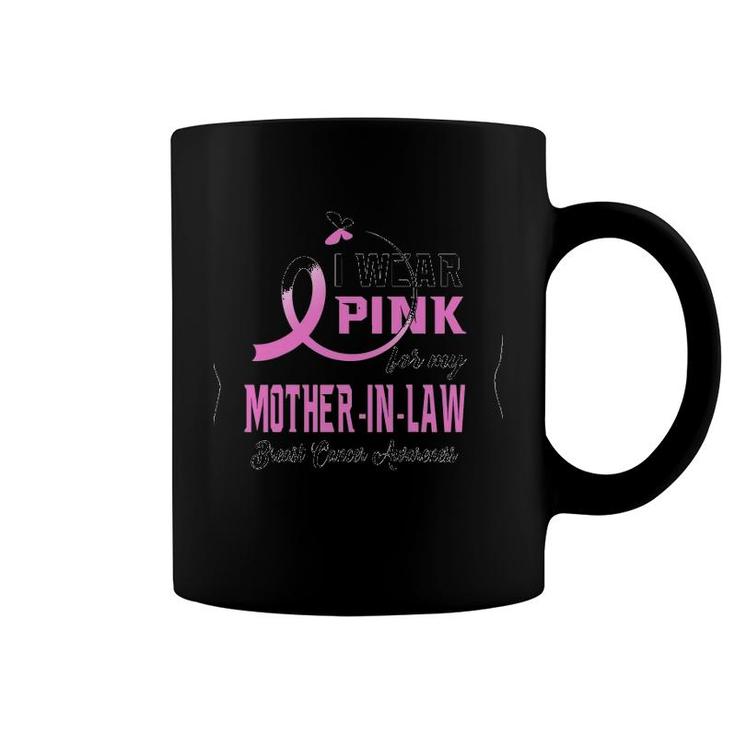 I Wear Pink For My Mother In Law Breast Cancer Awareness Coffee Mug