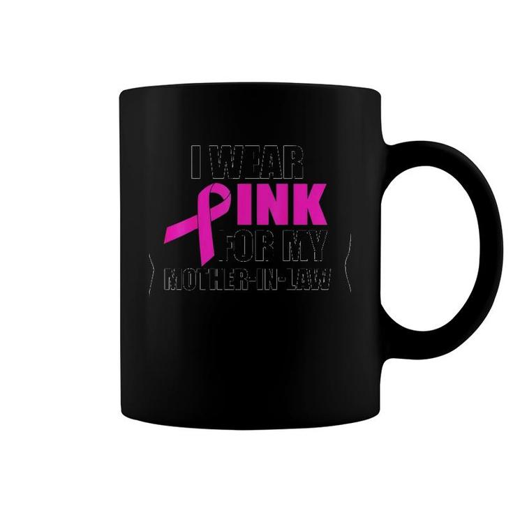 I Wear Pink For My Mother In Law Breast Cancer Awareness Version Coffee Mug