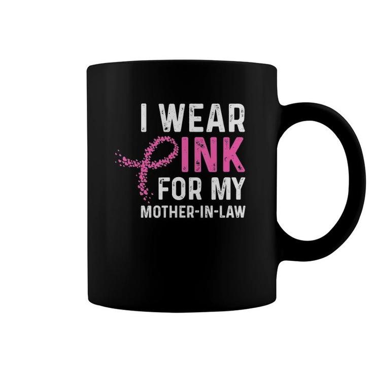 I Wear Pink For My Mother In Law Breast Cancer Gift Coffee Mug