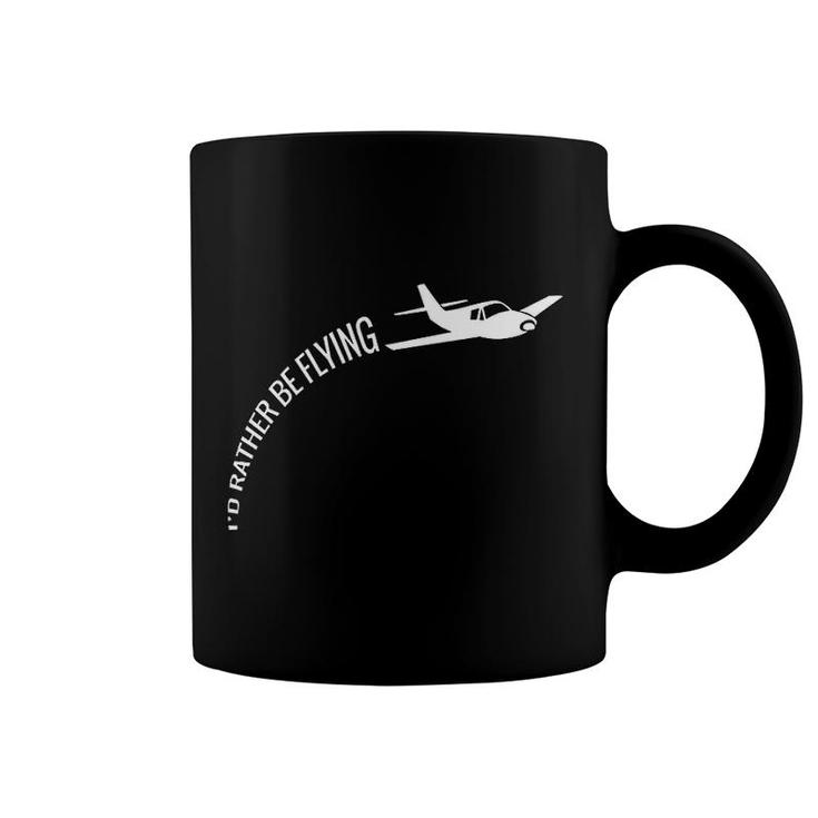 I Would Rather Be Flying Airplane Pilot Coffee Mug