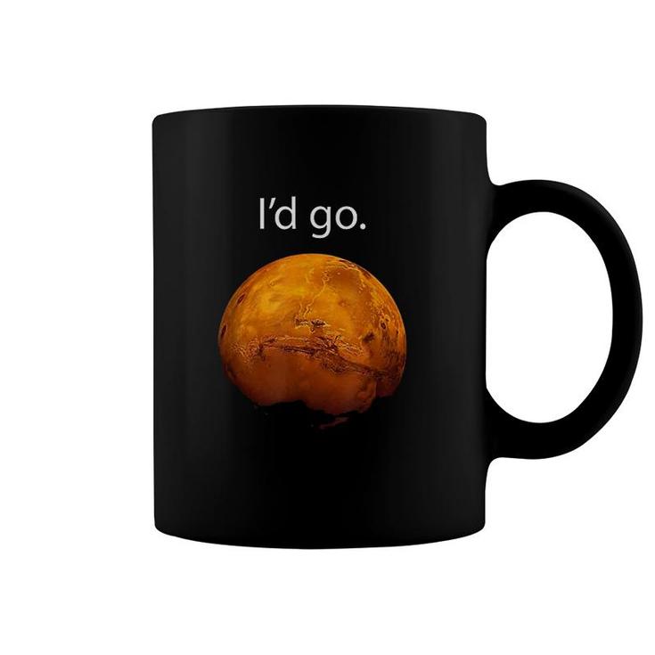 I'd Go To Mars Occupy Mars Space Exploration Coffee Mug