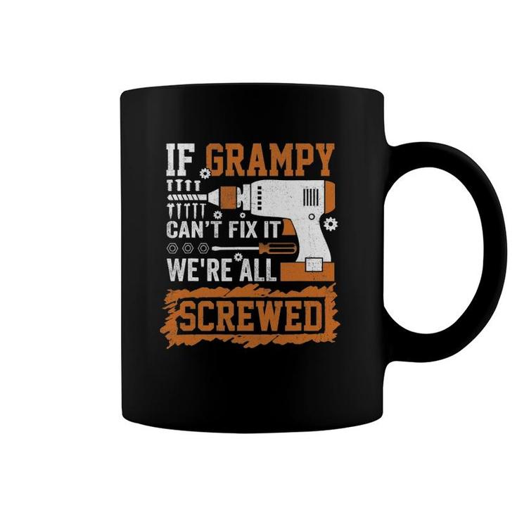 If Grampy Can't Fix It We're All Screwed Father's Day Coffee Mug