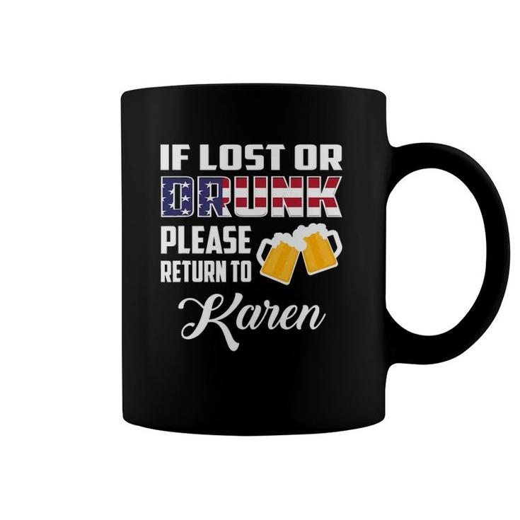 If Lost Or Drunk Please Return To Karen Coffee Mug