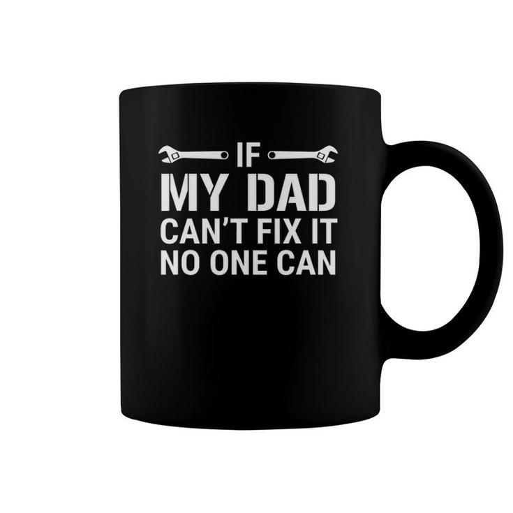 If My Dad Can't Fix It No One Can Funny Mechanic Tee Coffee Mug