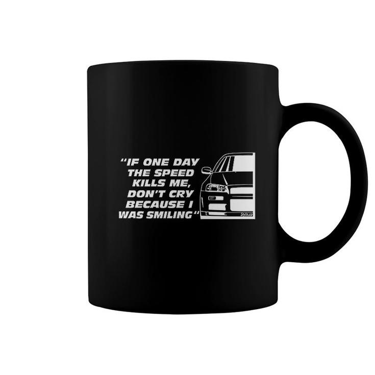 If One Day The Speed Kills Me Coffee Mug