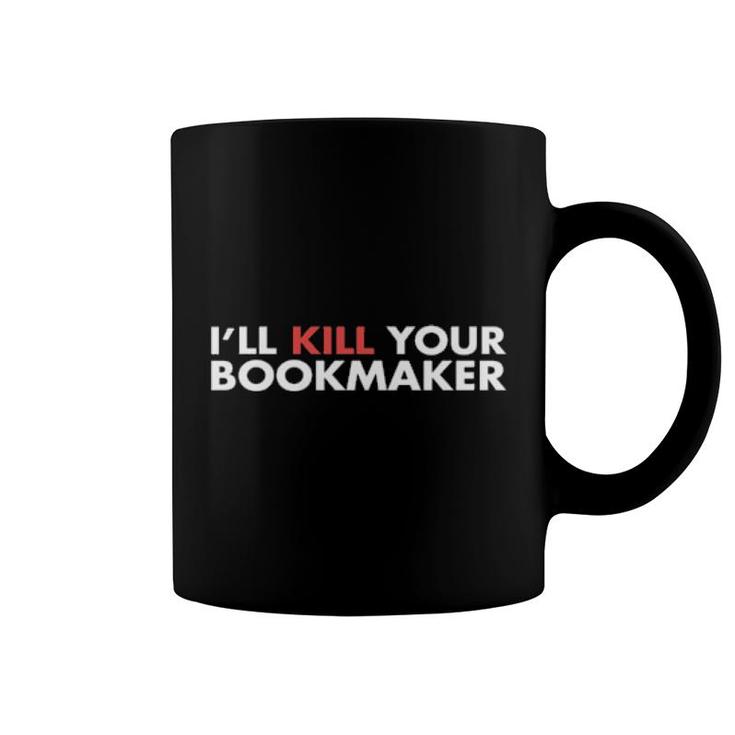 I'll Kill You Bookmarker  Coffee Mug