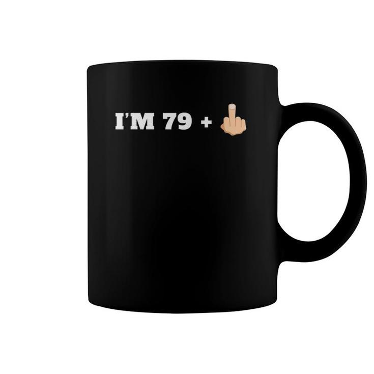I'm 79  1 Middle Finger Funny Milestone 80Th Birthday Coffee Mug
