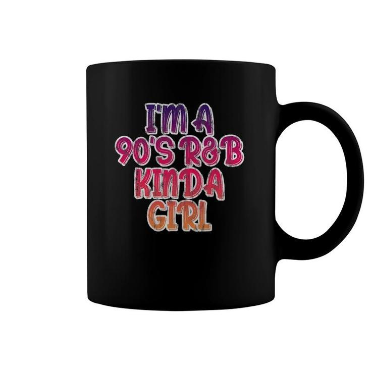 I'm A 90'S R&B Kinda Girl Coffee Mug