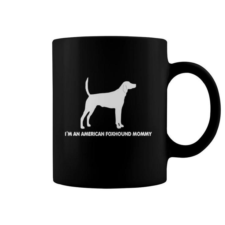 I'm A American Foxhound Mommy Coffee Mug