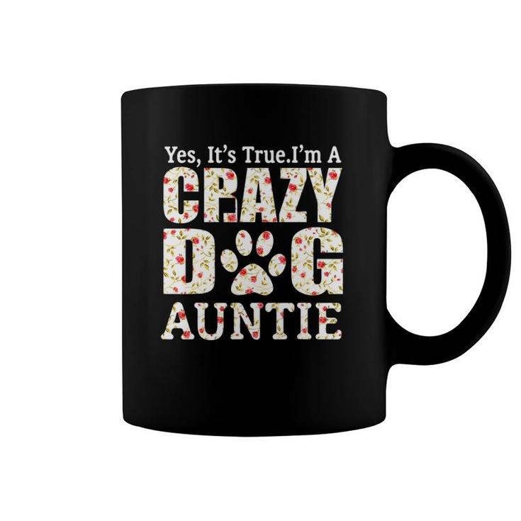 I'm A Crazy Dog Auntie Funny Dogs Aunt Gift Idea Mothers Day Coffee Mug