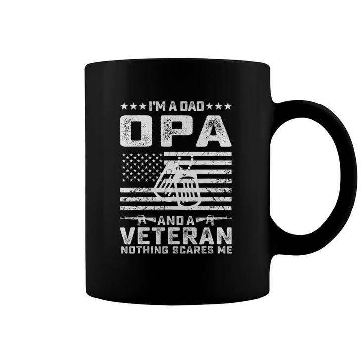 I'm A Dad Opa And A Veteran Nothing Scares Me Funny Gifts Coffee Mug