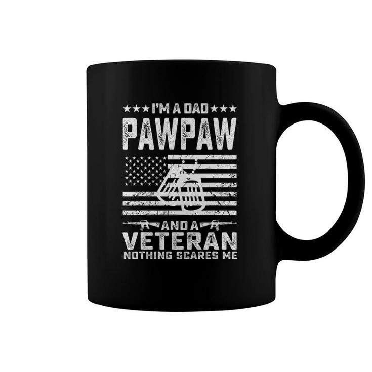 I'm A Dad Pawpaw And A Veteran Nothing Scares Me Funny Gifts Coffee Mug