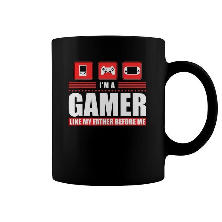 I'm A Gamer Like My Father Before Me Gaming Coffee Mug