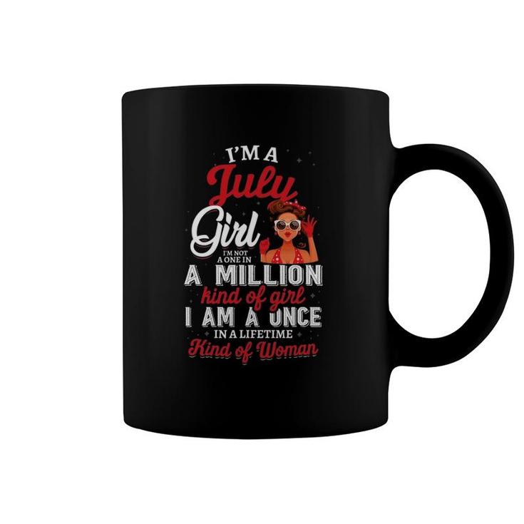 I'm A July Girl I Am Not A One In A Million Kind Of Girl Coffee Mug