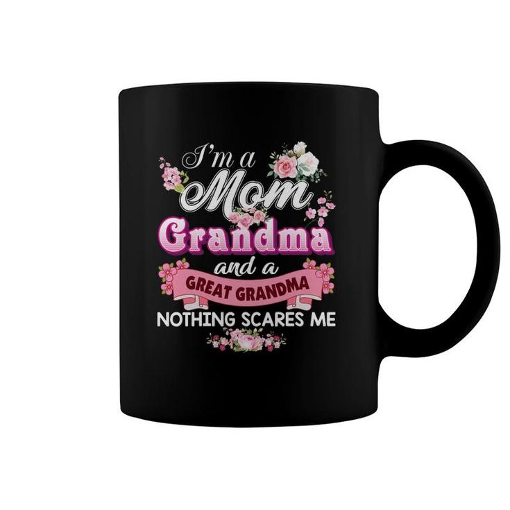 I'm A Mom Grandma And Great Nothing Scares Me Mother's Day Coffee Mug