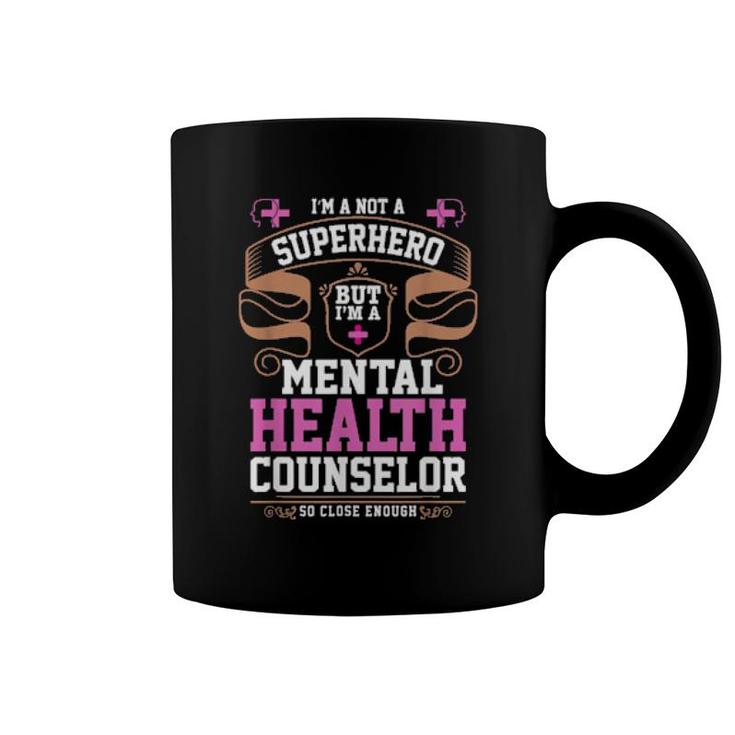 I’M A Not A Superhero But I’M Atal Health Counselor  Coffee Mug