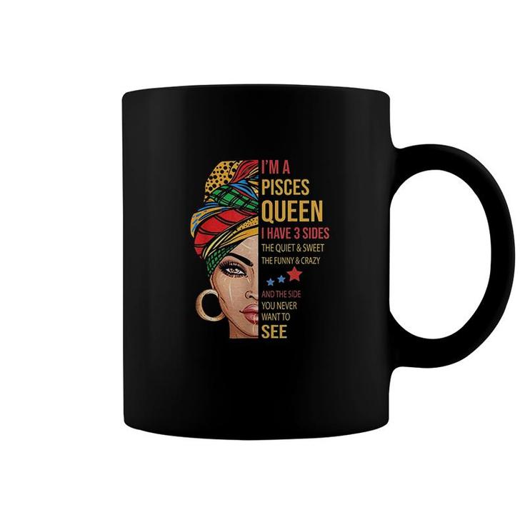 I'm A Pisces Queen I Have 3 Sides Pisces Coffee Mug
