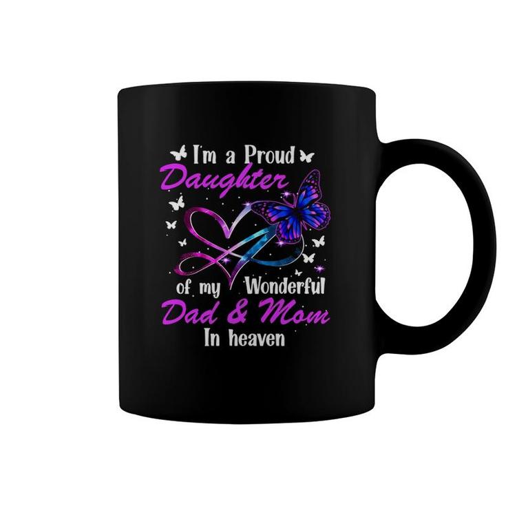 I'm A Proud Daughter Of My Wonderful Dad And Mom In Haven Family Gift Coffee Mug