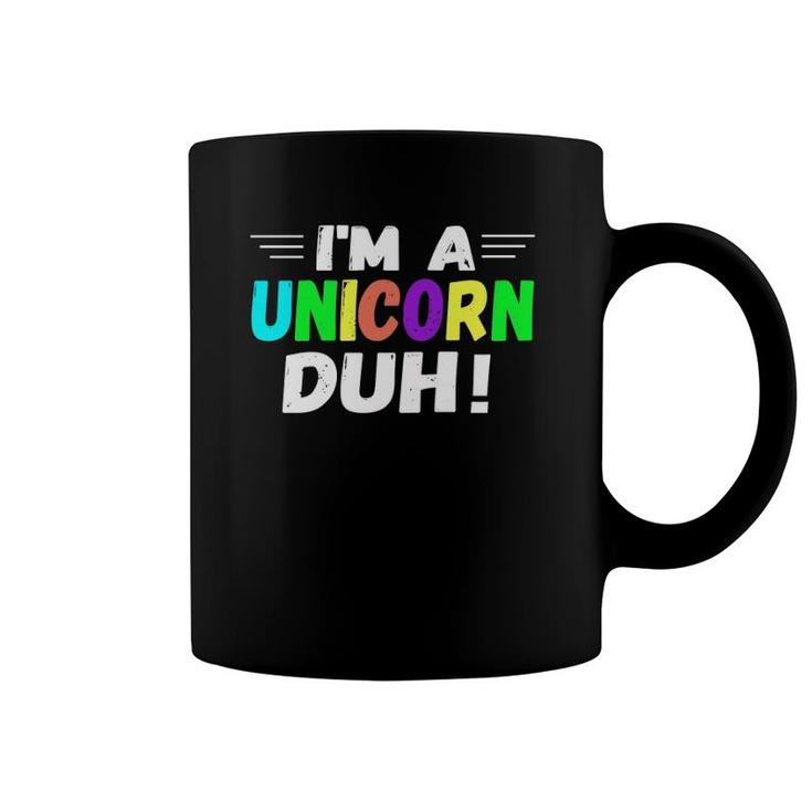 I'm A Unicorn Duh Rainbow Cute Halloween Costume Coffee Mug