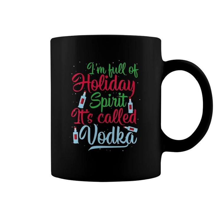 I'm Full Of Holiday Spirit It's Called Vodka Xmas Drinking V-Neck Coffee Mug