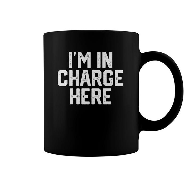 I'm In Charge Here Funny Mom Boss Womens Men Joke Quote Gift  Coffee Mug