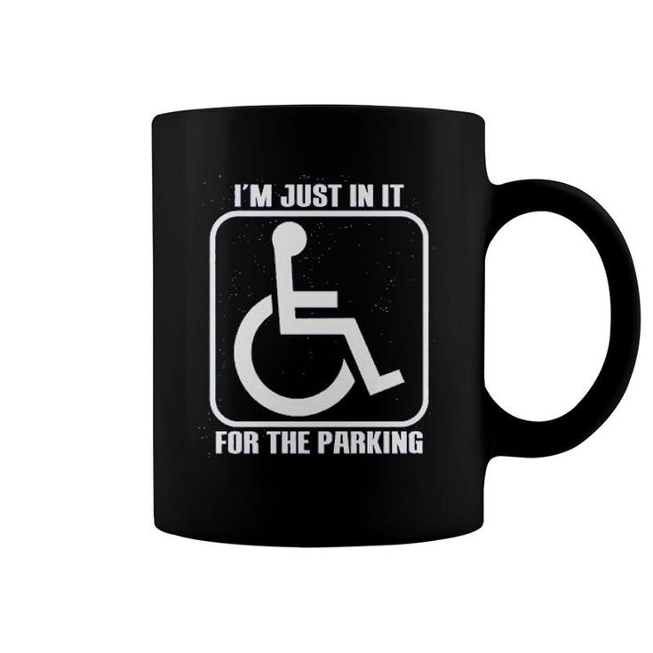 Im Just In It For Parking Funny Handicap Coffee Mug