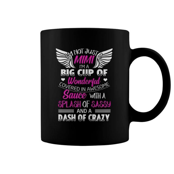 I'm Not Just A Mimi I'm A Big Cup Funny Mother's Day Gift Coffee Mug